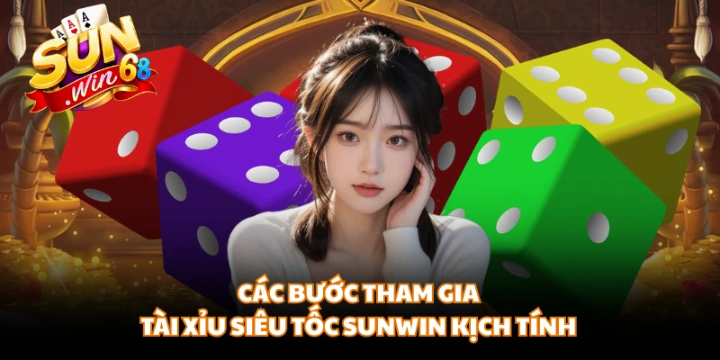Các bước tham gia tài xỉu siêu tốc Sunwin kịch tính