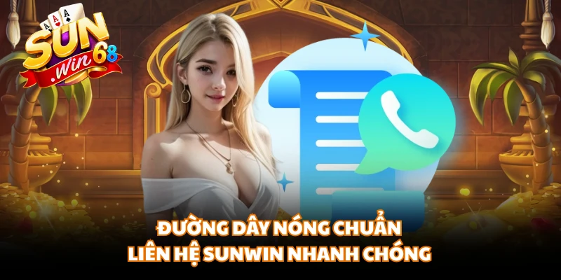 Đường dây nóng chuẩn liên hệ SUNWIN nhanh chóng