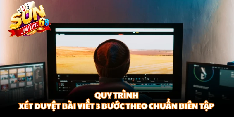 Quy trình xét duyệt bài viết 3 bước theo chuẩn biên tập